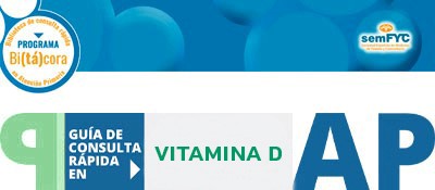Programa Bi(tá)cora: Biblioteca de consulta rápida en Atención Primaria – Vitamina D